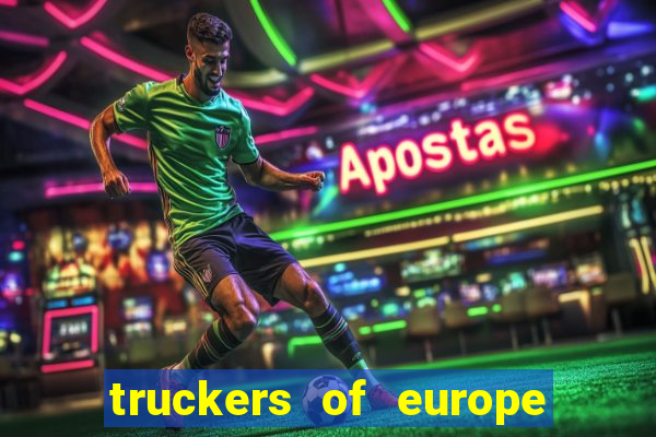 truckers of europe 3 dinheiro infinito